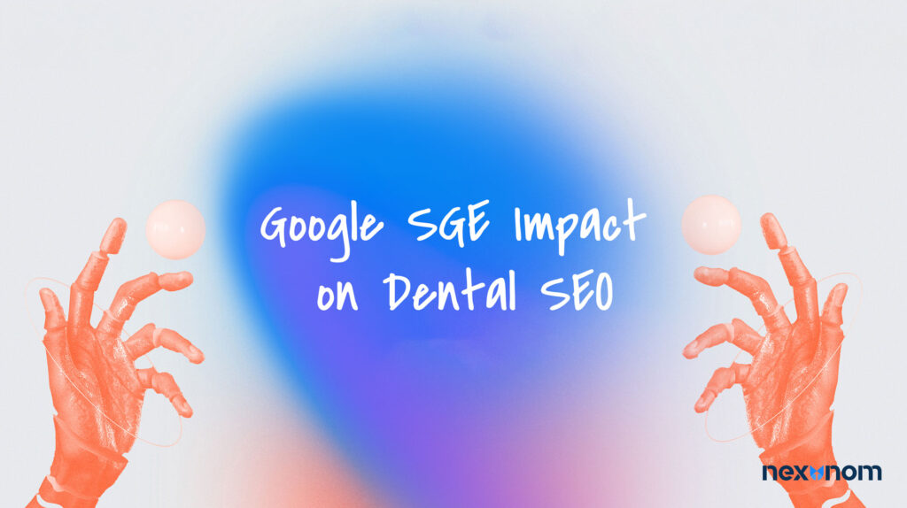 Google SGE Impact On Dental SEO